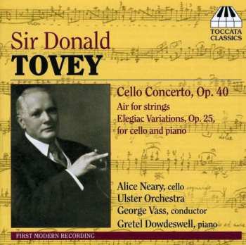CD Ulster Orchestra: Cello Concerto Op. 40, Air For Strings, Elegiac Variations, Op. 25, For Cello And Piano