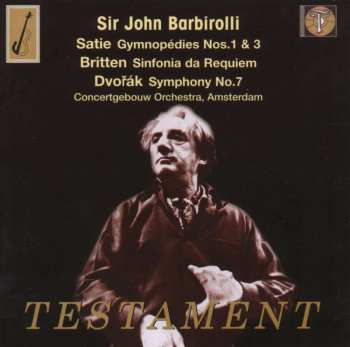 CD Antonín Dvořák: Sir John Barbirolli Conducts Satie, Britten, Dvořák, Concertgebouw Orchestra