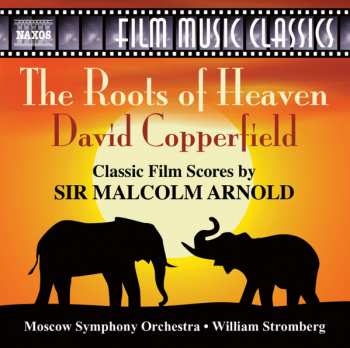 CD Malcolm Arnold: David Copperfield / The Roots Of Heaven