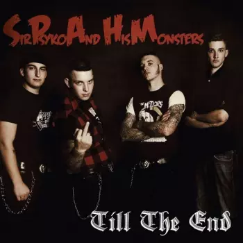Sir Psyko & His Monsters: Till The End