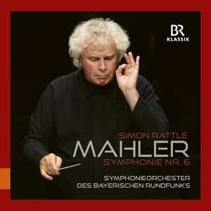 Album Sir Simon Rattle: Gustav Mahler: Symphony No. 6