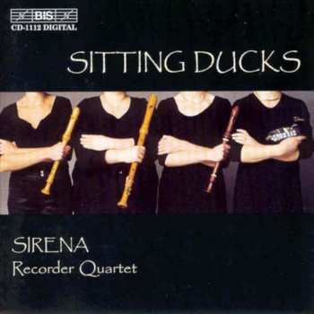 CD Sirena Recorder Quartet: Sitting Ducks