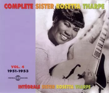 Sister Rosetta Tharpe: Complete Sister Rosetta Tharpe Vol. 4: 1951-1953