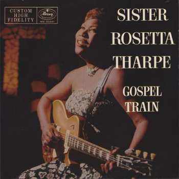 Album Sister Rosetta Tharpe: Gospel Train