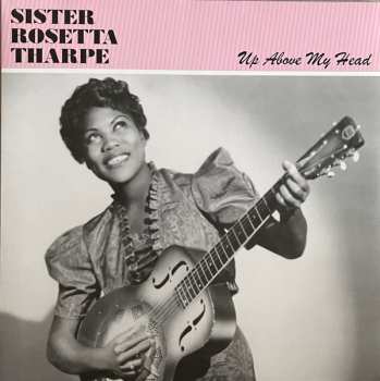 LP Sister Rosetta Tharpe: Up Above My Head CLR