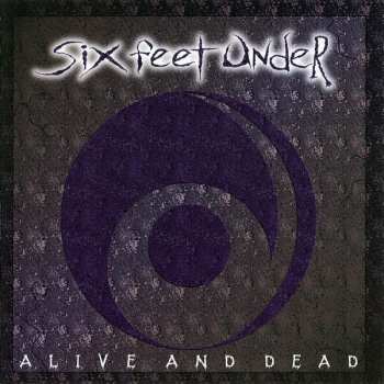CD Six Feet Under: Alive And Dead