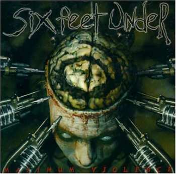 CD Six Feet Under: Maximum Violence