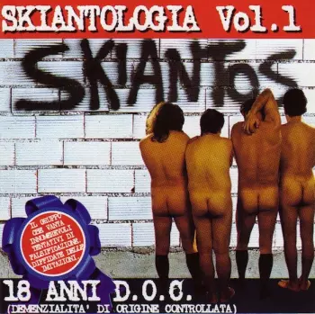 Skiantos: Skiantologia Vol.1 - 18 Anni D.O.C. (Demenzialità Di Origine Controllata)