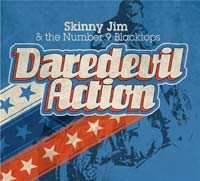 Album Skinny Jim And The Number 9 Blacktops: Daredevil Action