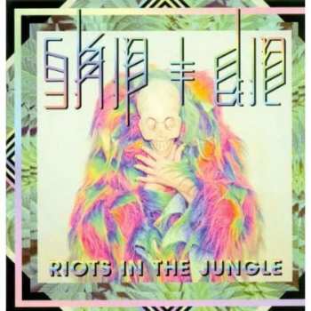 Album Skip & Die: Riots In The Jungle