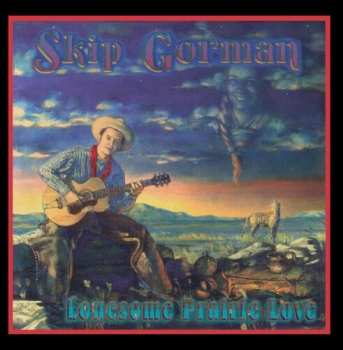 Album Skip Gorman: Lonesome Prairie Love