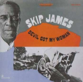 Album Skip James: Devil Got My Woman