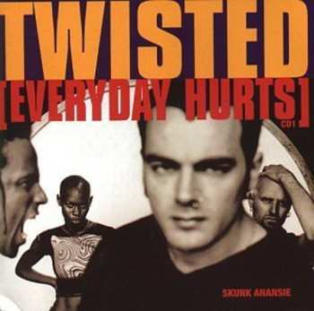 Album Skunk Anansie: Twisted (Everyday Hurts)