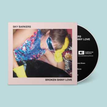 CD Sky Barkers: Broken Shiny Love