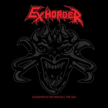 Album Exhorder: Slaughter In The Vatican / The Law