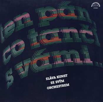 LP Sláva Kunst Orchestra: Ten Pán Co Tančí S Vámi...