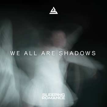 LP Sleeping Romance: We All Are Shadows