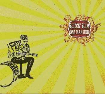 CD Slidin' Slim: One Man Riot