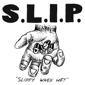 LP S.L.I.P.: Slippy When Wet