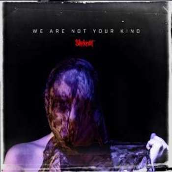 CD Slipknot: We Are Not Your Kind