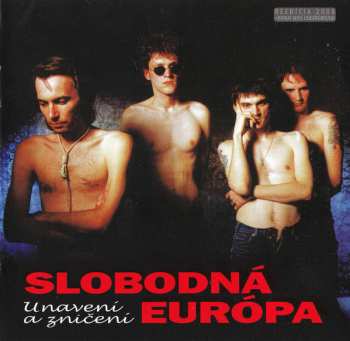 CD Slobodná Európa: Unavení A Zničení
