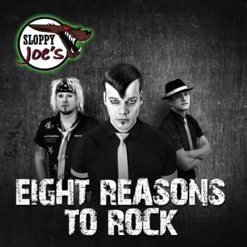 CD Sloppy Joe's: Eight Reasons To Rock DIGI