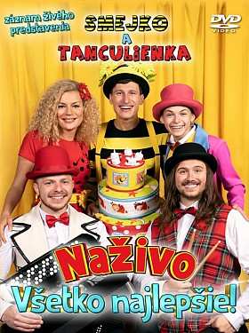 Album Smejko A Tanculienka: Všetko Najlepšie! Naživo