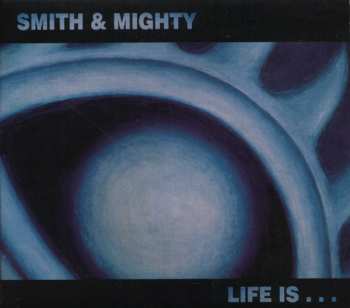 CD Smith & Mighty: Life Is...