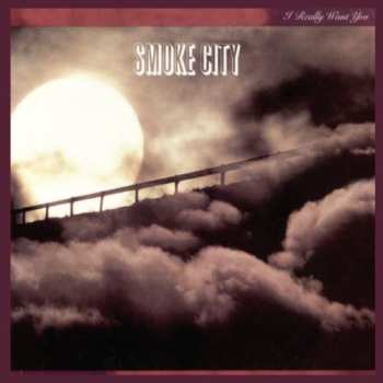CD Smoke City: I Really Want You LTD