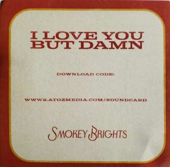 LP Smokey Brights: I Love You But Damn LTD