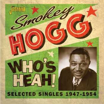 Album Smokey Hogg: Who'S Heah! - Selected Singles, 1947-1954