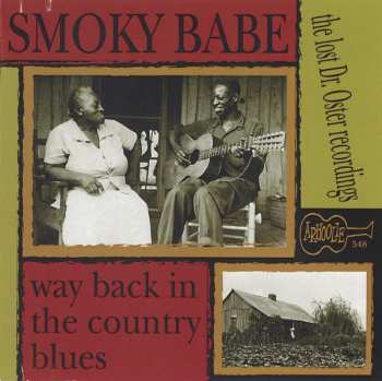 CD Smoky Babe: Way Back In The Country Blues (The Lost Dr. Oster Recordings)