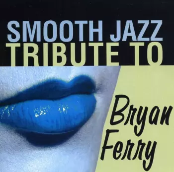 Smooth Jazz Tribute To Bryan Ferry