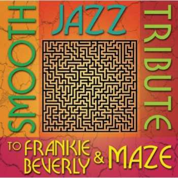 Album Smooth Jazz Tribute: Smooth Jazz Tribute To Frankie Beverly & Maze