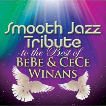 Album Smooth Jazz Tribute: Smooth Jazz Tribute To The Best Of Bebe & Cece Win