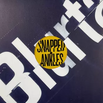 Snapped Ankles: Blurtations