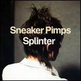 Sneaker Pimps: Splinter