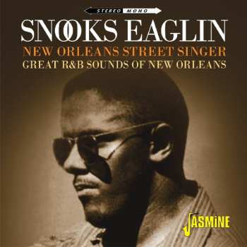 2CD Snooks Eaglin: New Orleans Street Singer - Great R&B Sounds Of New Orleans
