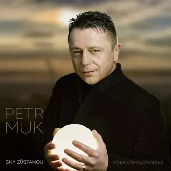 Petr Muk: Sny Zůstanou