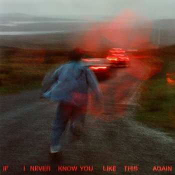 CD SOAK: If I Never Know You Like This Again