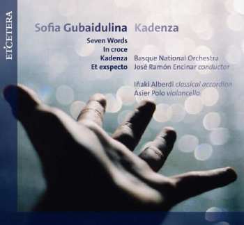 Album Sofia Gubaidulina: Seven Words / In Croce / Kadenza / Et Exspecto