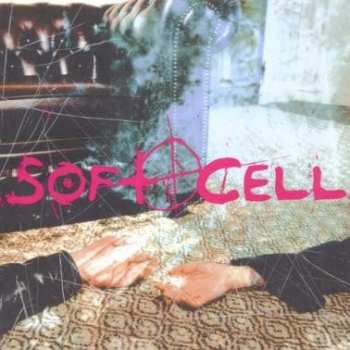 CD Soft Cell: Cruelty Without Beauty
