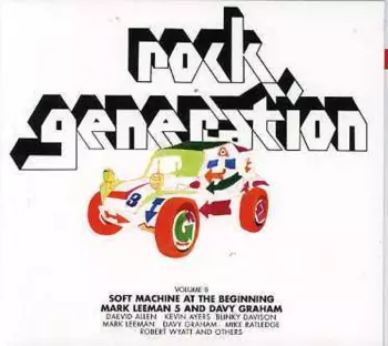 Soft Machine: Rock Generation Vol. 8 - Soft Machine + Mark Leeman 52, Deep Feeling, T-Bones