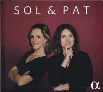 Album Sol Gabetta: Patricia Kopatchinskaja & Sol Gabetta - Sol & Pat