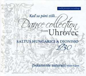CD Solamente Naturali: Keď Sa Páni Zišli... Dance Collection From Uhrovec