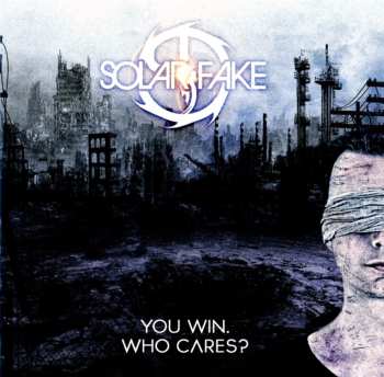Album Solar Fake: You Win. Who Cares?