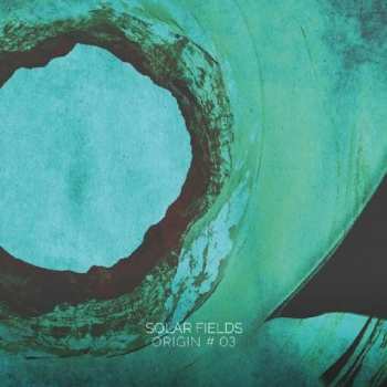 Album Solar Fields: Origin # 03