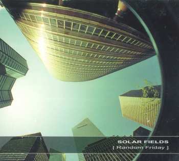 Album Solar Fields: Random Friday