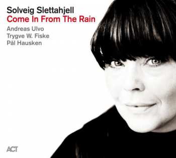 CD Solveig Slettahjell: Come In From The Rain