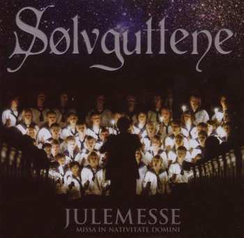 SACD Sølvguttene: Julemesse Missa In Nativitate Domini